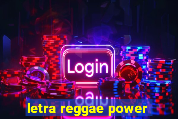 letra reggae power